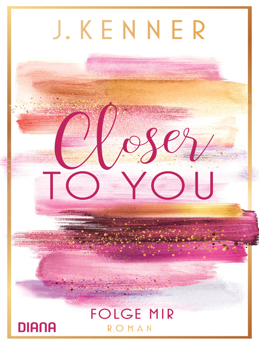 Title details for Closer To You (1) by J. Kenner - Available
